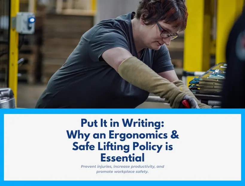 Put It in Writing: Why an Ergonomics and Safe Lifting Policy is Key to Preventing Injuries